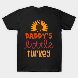 Daddy's Little Turkey 1To enable all products, your file must T-Shirt